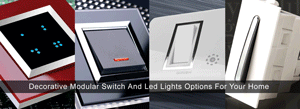 Decorative Modular Switch And Led Lights Options For Your Home